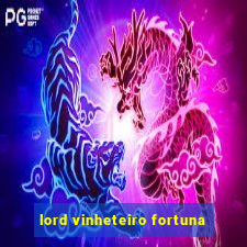 lord vinheteiro fortuna